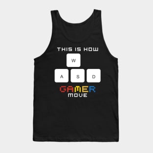 This is how gamer move Tank Top